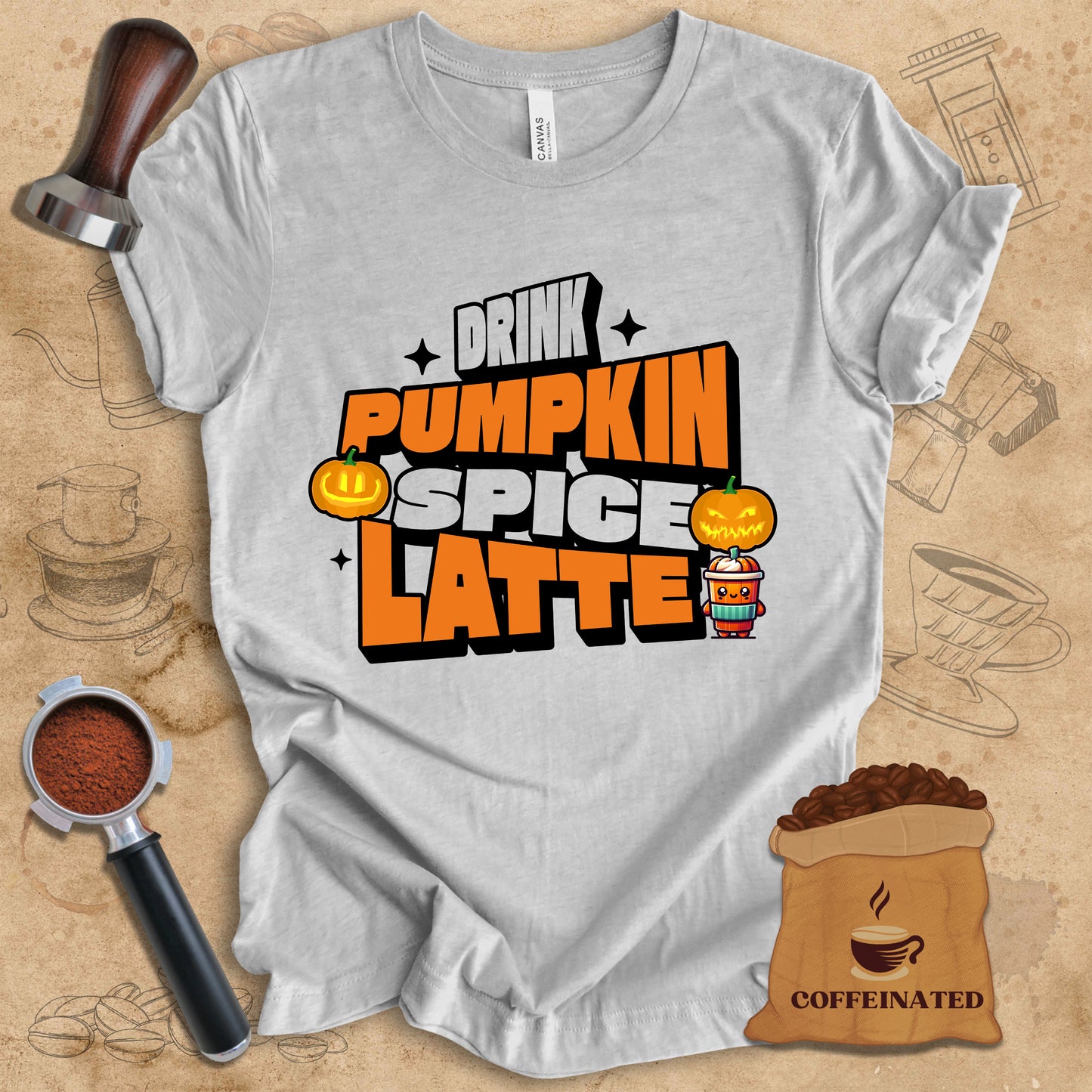 Drink Pumpkin Spice Latte Tee