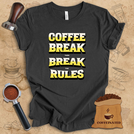 Coffee Break The Rules Tee