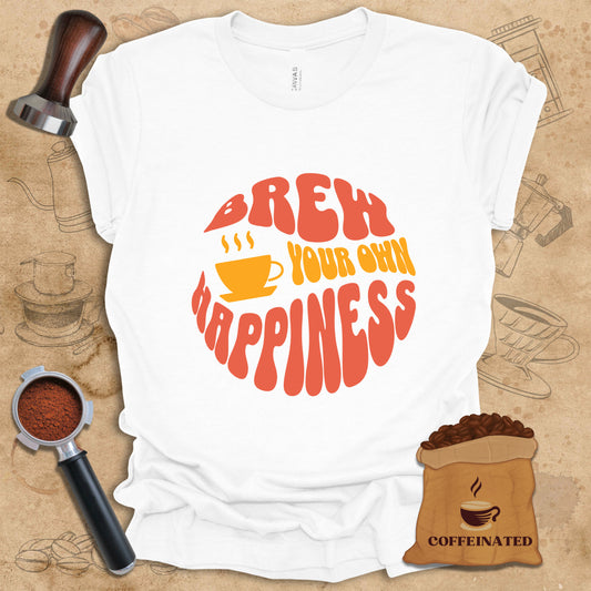 Brew Your Own Happiness Tee