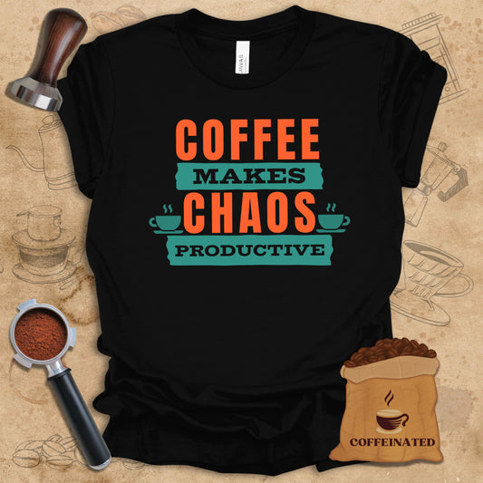 Coffee Makes Chaos Productive Tee