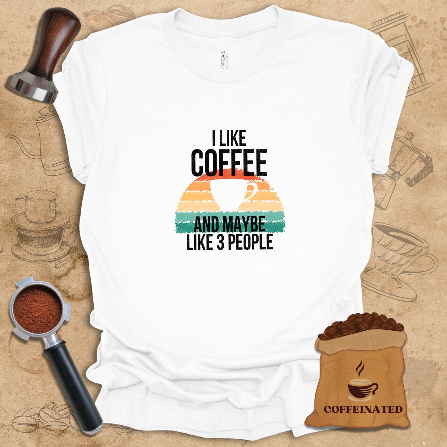 I Like Coffee And Maybe 3 People Tee