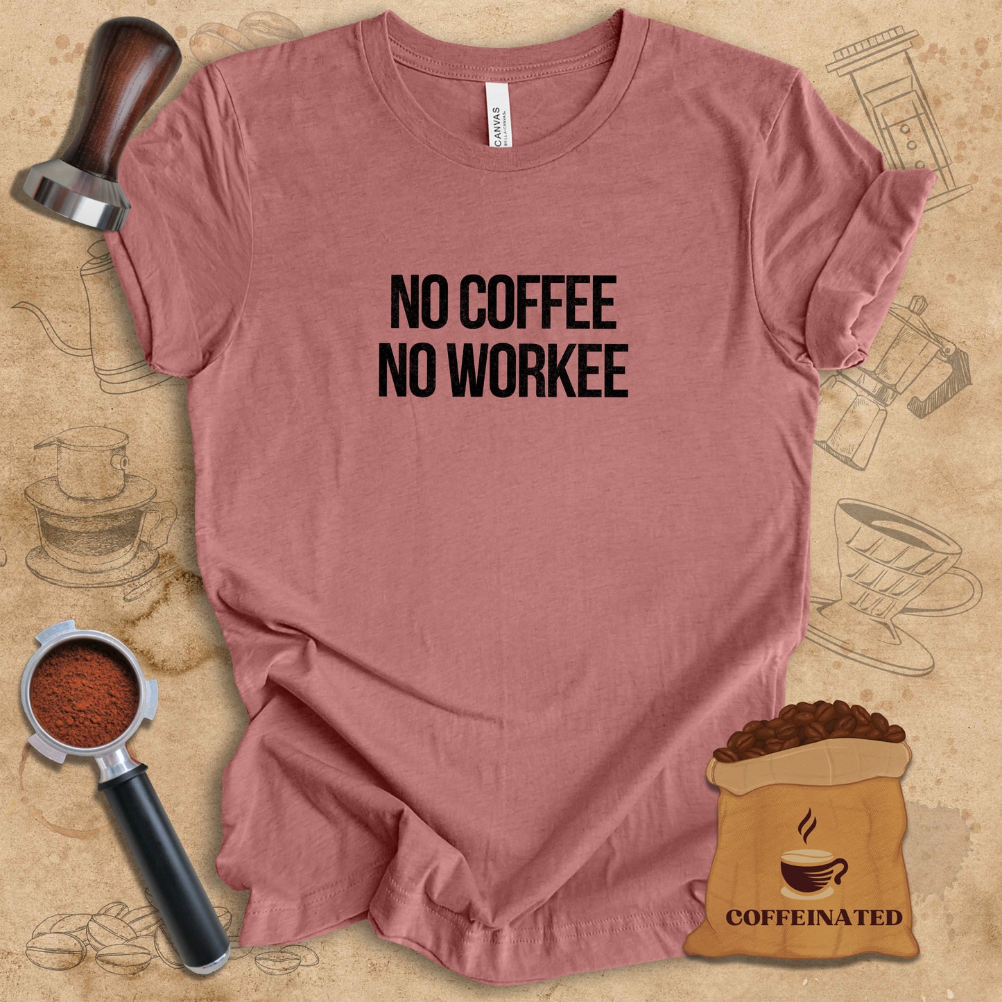 No Coffee No Workee Tee