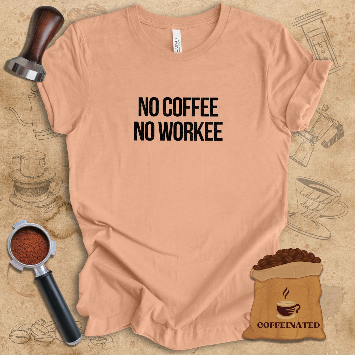 No Coffee No Workee Tee