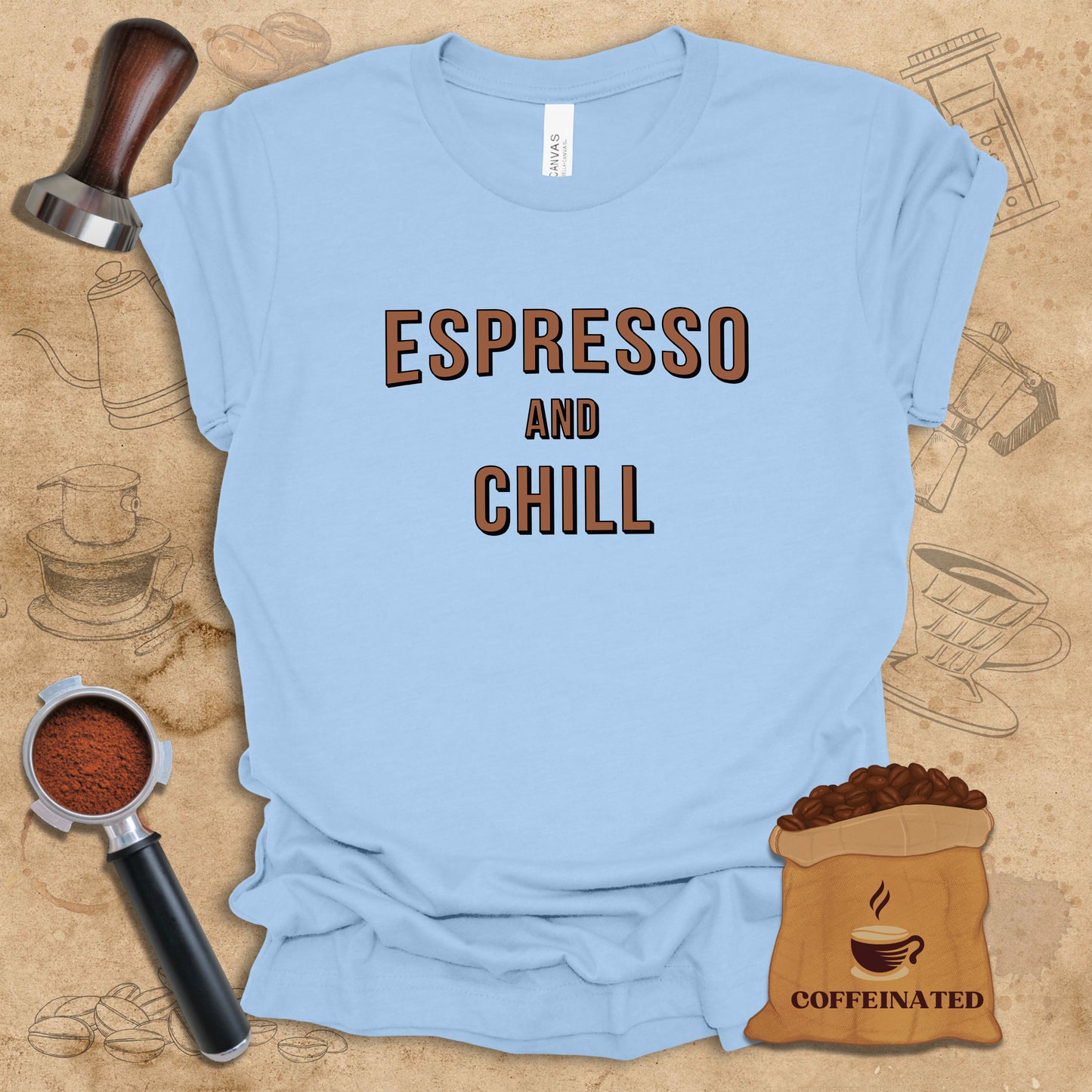 Espresso And Chill - Text Tee