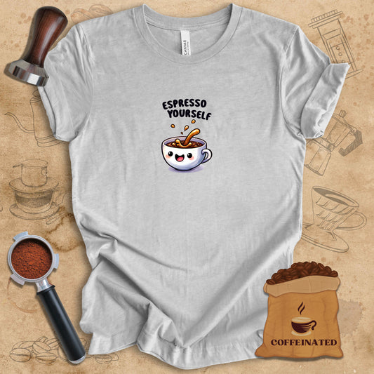 Espresso Yourself - Cute Tee