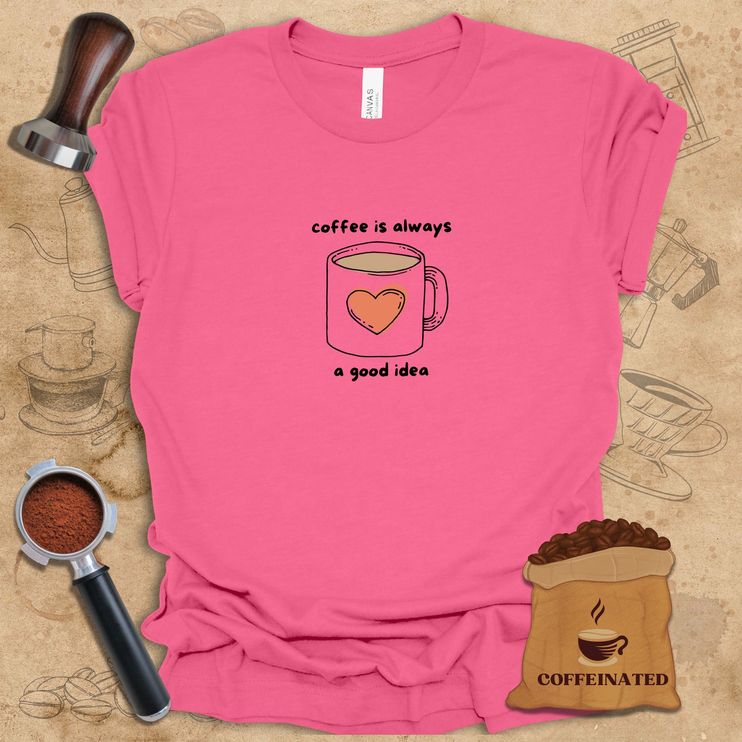 Coffee Is A Good Idea Tee