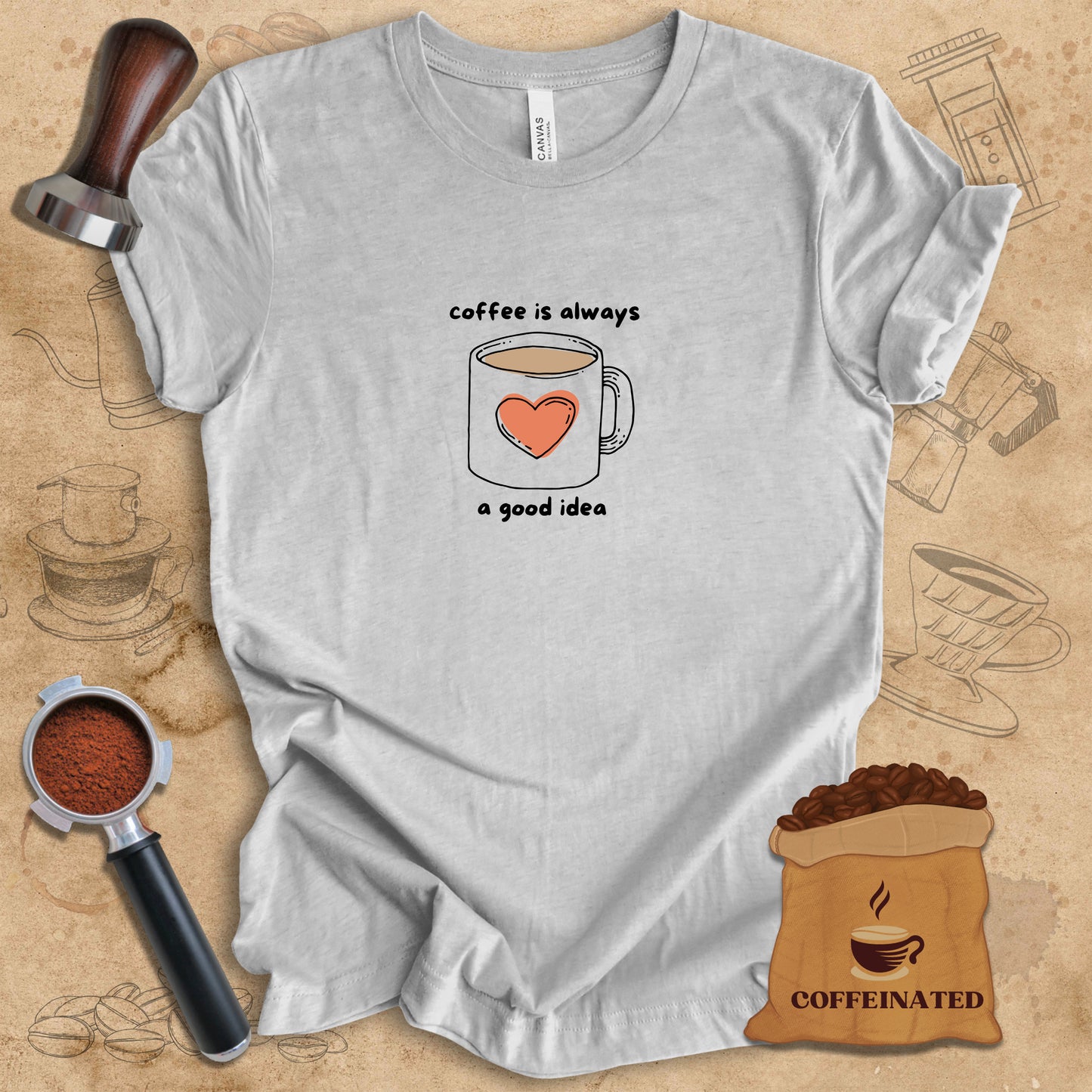 Coffee Is A Good Idea Tee